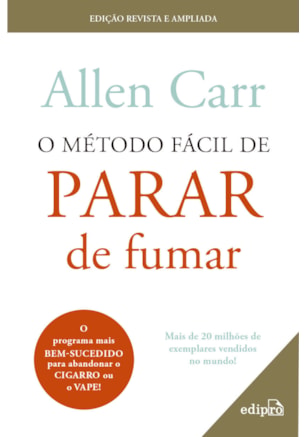 O MÉTODO FÁCIL DE PARAR DE FUMAR - EDIÇÃO REVISTA PARA CIGARRO E VAPE