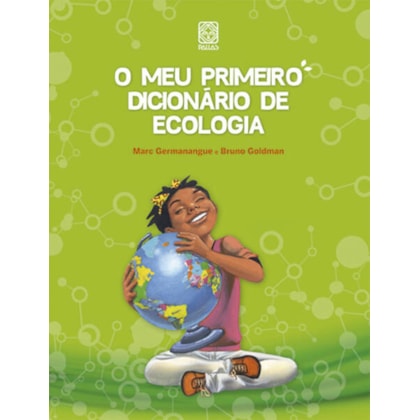 O MEU PRIMEIRO DICIONÁRIO DE ECOLOGIA