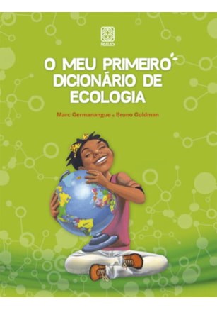 O MEU PRIMEIRO DICIONÁRIO DE ECOLOGIA