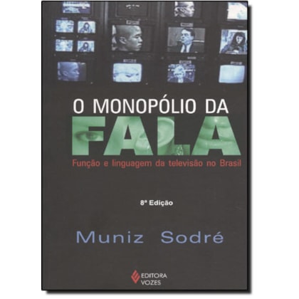 O MONOPÓLIO DA FALA