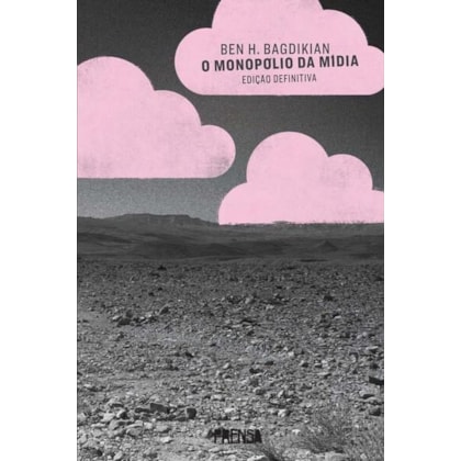 O MONOPÓLIO DA MÍDIA