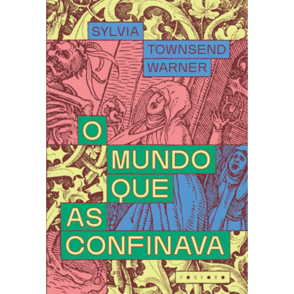 O MUNDO QUE AS CONFINAVA
