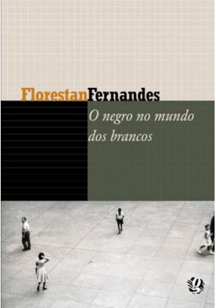 O NEGRO NO MUNDO DOS BRANCOS