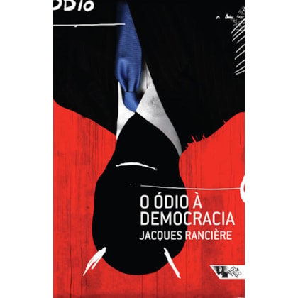O ódio à democracia