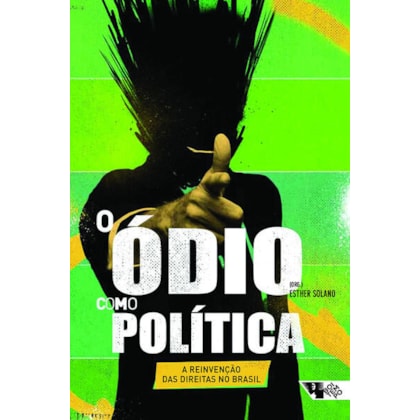 O ódio como política