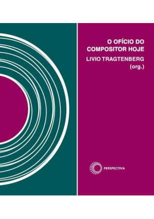 O OFÍCIO DO COMPOSITOR HOJE