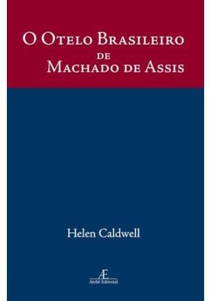 O OTELO BRASILEIRO DE MACHADO DE ASSIS