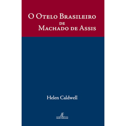 O OTELO BRASILEIRO DE MACHADO DE ASSIS