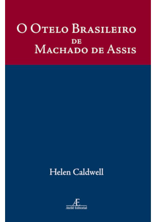 O OTELO BRASILEIRO DE MACHADO DE ASSIS
