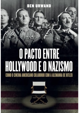 O PACTO ENTRE HOLLYWOOD E O NAZISMO