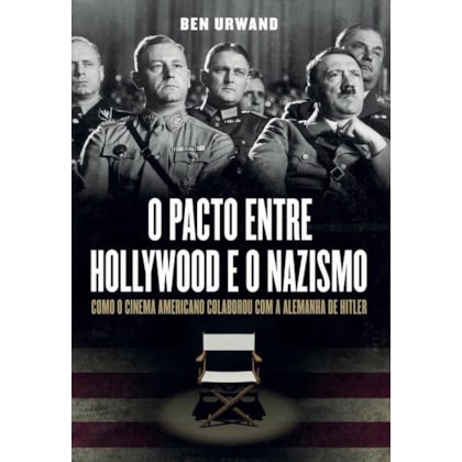 O PACTO ENTRE HOLLYWOOD E O NAZISMO