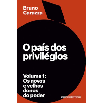 O PAÍS DOS PRIVILÉGIOS – VOLUME 1