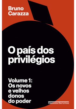 O PAÍS DOS PRIVILÉGIOS – VOLUME 1