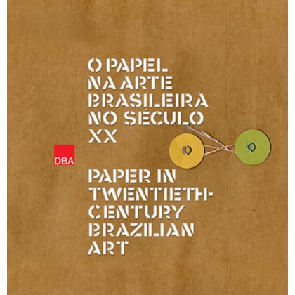 O PAPEL NA ARTE BRASILEIRA NO SÉCULO XX