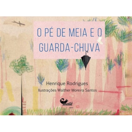 O PÉ DE MEIA E O GUARDA-CHUVA