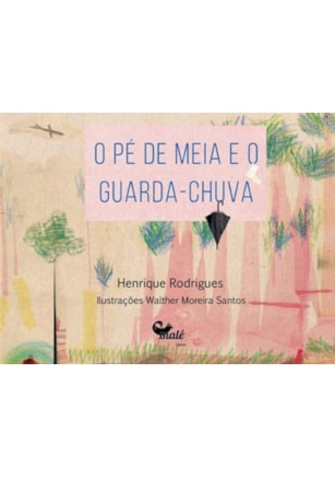 O PÉ DE MEIA E O GUARDA-CHUVA