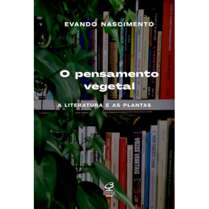 O PENSAMENTO VEGETAL