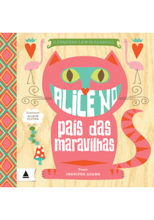 O PEQUENO LEWIS CARROLL: ALICE NO PAÍS DAS MARAVILHAS