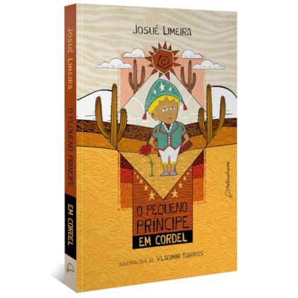 O PEQUENO PRÍNCIPE EM CORDEL (ADAPTAÇÃO DA OBRA DE ANTOINE DE SAINT-EXUPÉRY) - NOVA EDIÇÃO