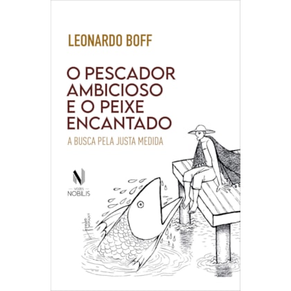 O PESCADOR AMBICIOSO E O PEIXE ENCANTADO