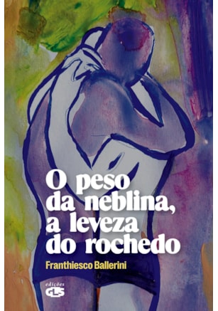 O peso da neblina, a leveza do rochedo