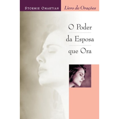 O PODER DA ESPOSA QUE ORA - LIVRO DE ORAÇÕES