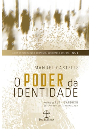 O PODER DA IDENTIDADE (VOL. 2 A ERA DA INFORMAÇÃO: ECONOMIA, SOCIEDADE E CULTURA)