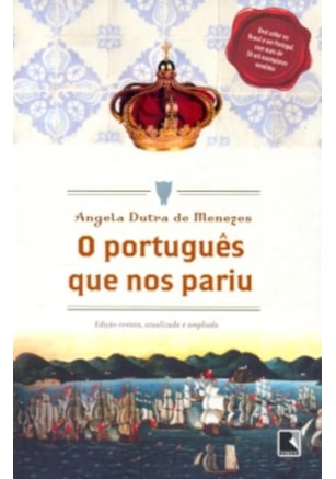 O PORTUGUÊS QUE NOS PARIU