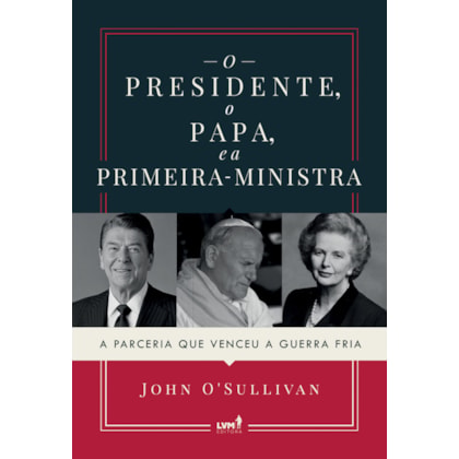 O PRESIDENTE, O PAPA E A PRIMEIRA-MINISTRA
