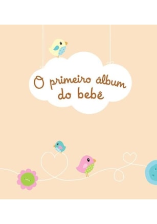 O PRIMEIRO ÁLBUM DO BEBÊ
