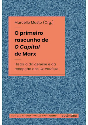 O PRIMEIRO RASCUNHO DE O CAPITAL DE MARX