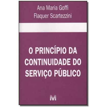 O PRINCÍPIO DA CONTINUIDADE DO SERVIÇO PÚBLICO - 1 ED./2006