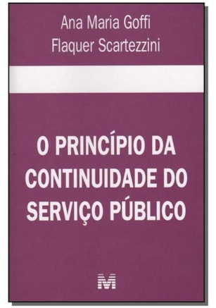 O PRINCÍPIO DA CONTINUIDADE DO SERVIÇO PÚBLICO - 1 ED./2006