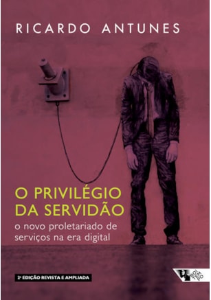 O PRIVILÉGIO DA SERVIDÃO - 2 EDIÇÃO