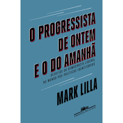 O PROGRESSISTA DE ONTEM E O DO AMANHÃ