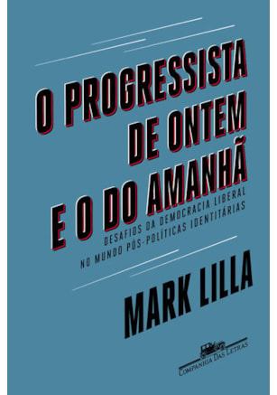 O PROGRESSISTA DE ONTEM E O DO AMANHÃ