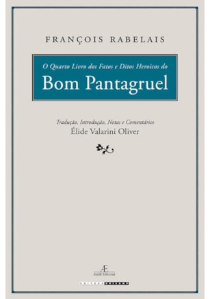 O QUARTO LIVRO DOS FATOS E DITOS HEROICOS DO BOM PANTAGRUEL