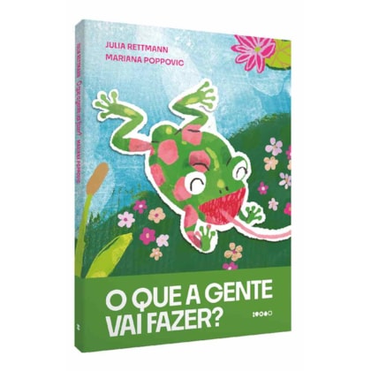 O QUE A GENTE VAI FAZER?