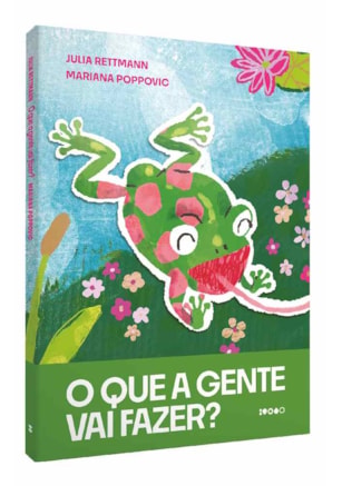 O QUE A GENTE VAI FAZER?