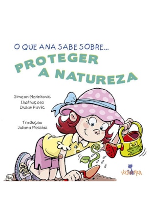 O QUE ANA SABE SOBRE PROTEGER A NATUREZA