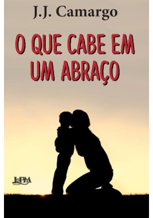 O QUE CABE EM UM ABRAÇO