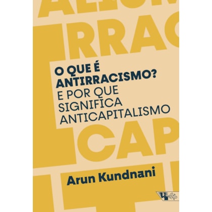 O que é antirracismo? E por que significa anticapitalismo 