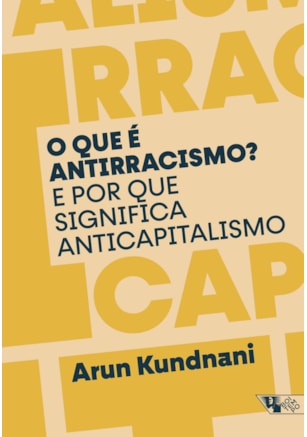 O que é antirracismo? E por que significa anticapitalismo 