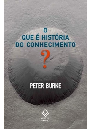 O QUE É HISTÓRIA DO CONHECIMENTO?