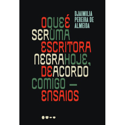 O QUE É SER UMA ESCRITORA NEGRA HOJE, DE ACORDO COMIGO