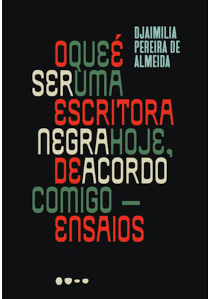 O QUE É SER UMA ESCRITORA NEGRA HOJE, DE ACORDO COMIGO
