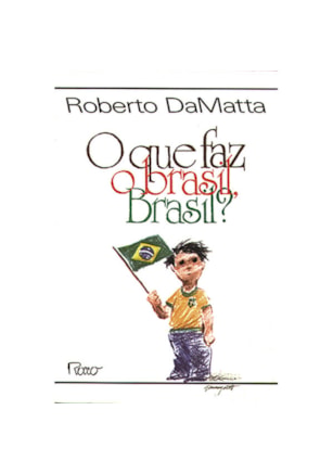 O QUE FAZ O BRASIL, BRASIL?
