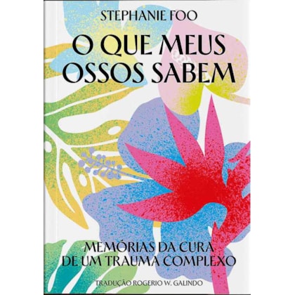 O QUE MEUS OSSOS SABEM