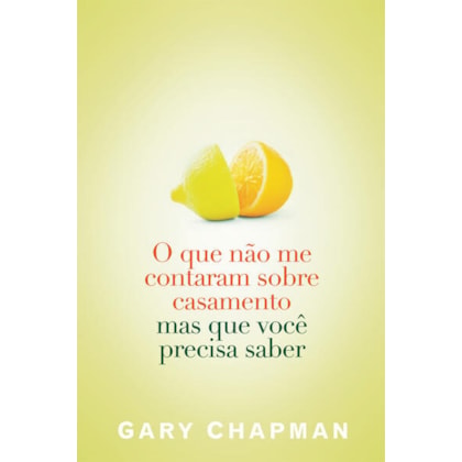 O QUE NÃO ME CONTARAM SOBRE O CASAMENTO MAS QUE VOCÊ PRECISA SABER
