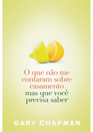 O QUE NÃO ME CONTARAM SOBRE O CASAMENTO MAS QUE VOCÊ PRECISA SABER